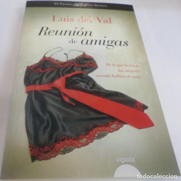 Libros: REUNION DE AMIGAS Del Val, Luis- EDITORIAL: Algaida Editores - Del Val, Luis- - Foto 2