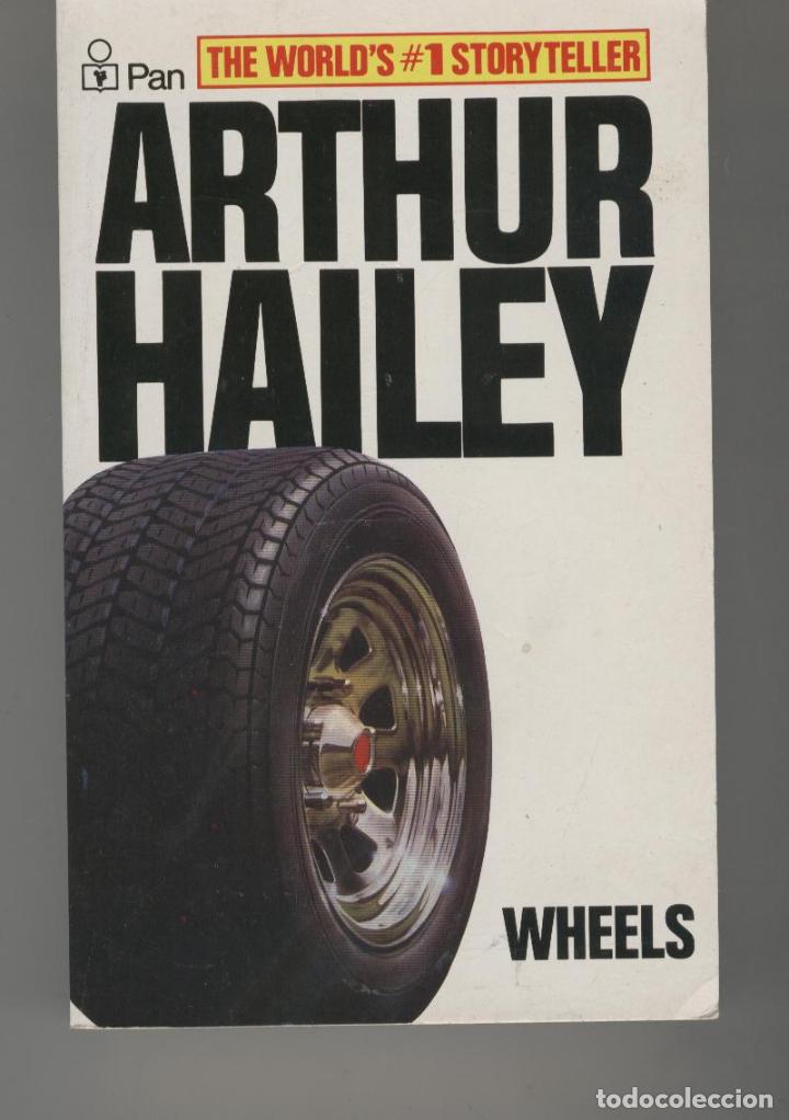 Libros: WHEELS Hailey, Arthur- EDITORIAL: Arthur Hailey - Hailey, Arthur- - Foto 1