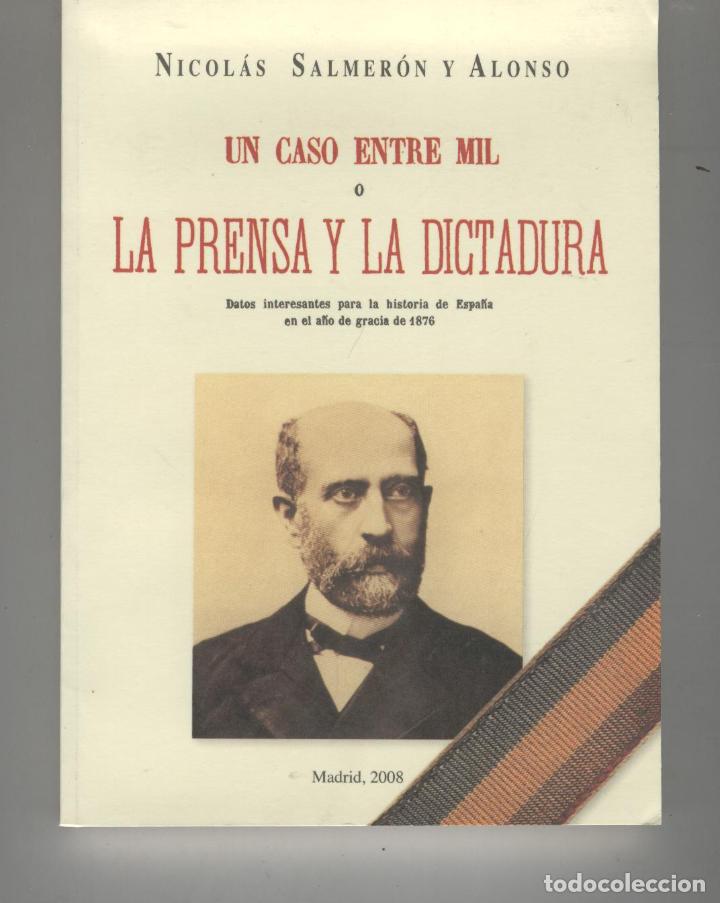 Libros: UN CASO ENTRE MIL O LA PRENSA Y LA DICTADURA Salmer&oacute;n y Alonso, Nicol&aacute;s- EDITORIAL: Gr&aacute;ficas