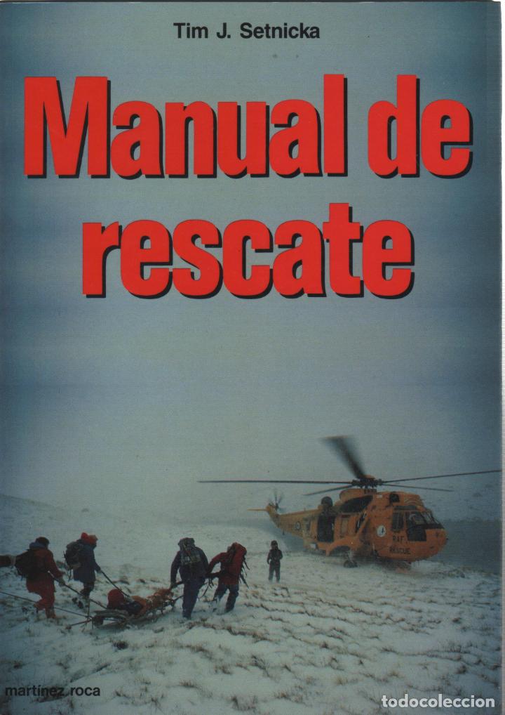 Libros: MANUAL DE RESCATE Setnicka, Tim J.- EDITORIAL: Ediciones Mart&iacute;nez Roca - Setnicka, Tim J.- - Foto 2