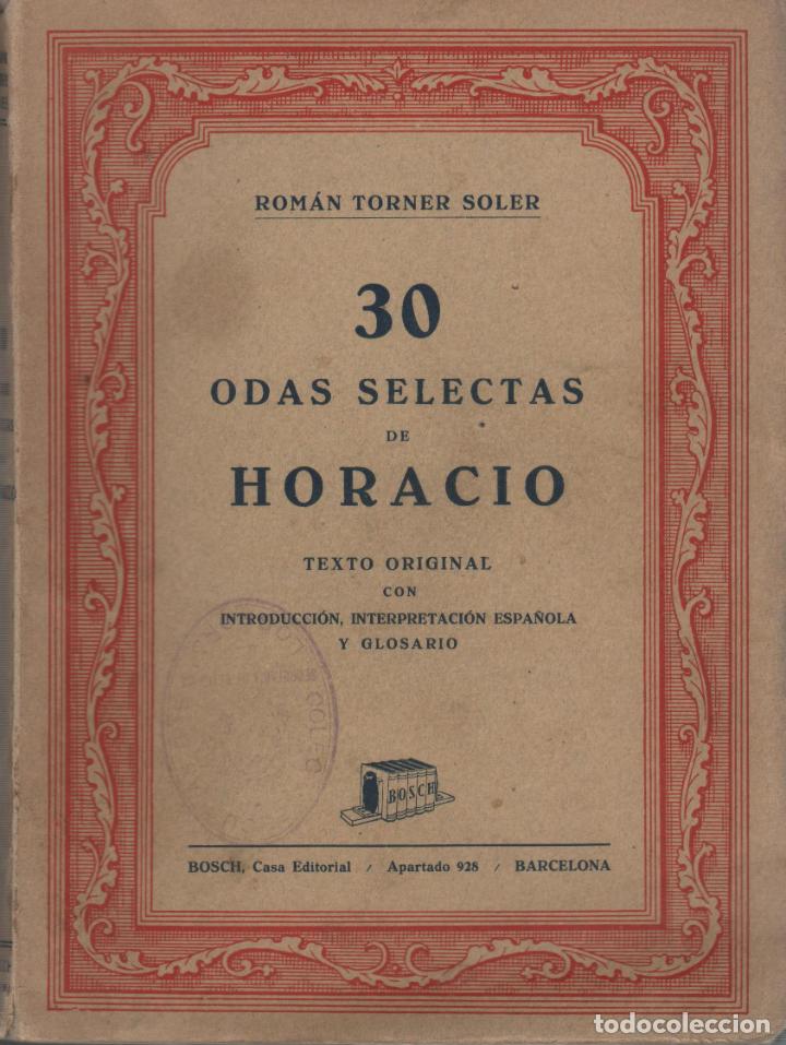 Libros: 30 ODAS SELECTAS DE HORACIO Torner Soler, Rom&aacute;n- EDITORIAL: Bosch Casa Editorial - Torner Sol - Foto 2