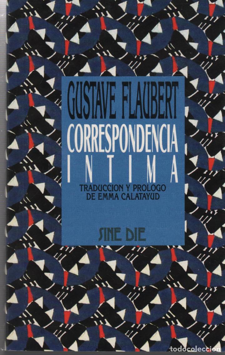 Libros: CORRESPONDENCIA &Iacute;NTIMA Flaubert. Gustave, EDITORIAL: Ediciones B - Flaubert. Gustave, - Foto 2