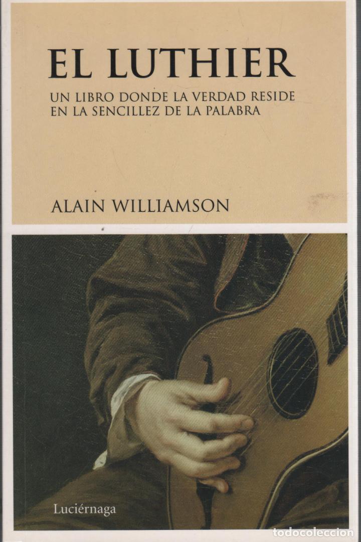 Libros: EL LUTHIER Williamson, Alin- EDITORIAL: Luciernaga - Williamson, Alin- - Foto 1