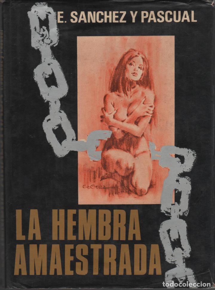 Libros: LA HEMBRA AMAESTRADA SANCHEZ Y PASCUAL E- EDITORIAL: Petronio - SANCHEZ Y PASCUAL E- - Foto 1