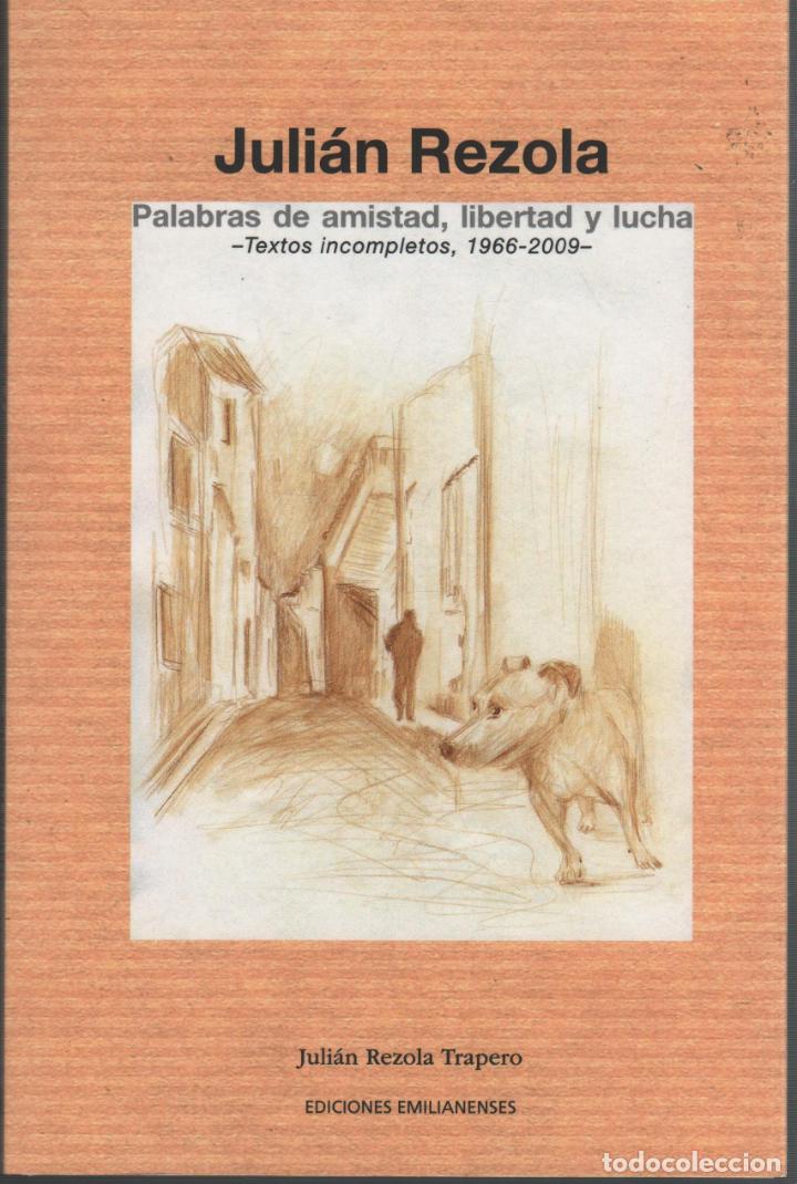 Libri di seconda mano: PALABRAS DE AMISTAD, LIBERTAD Y LUCHA Rezola, Juli&aacute;n- EDITORIAL: Ediciones Emilianenses - Rezola, Ju