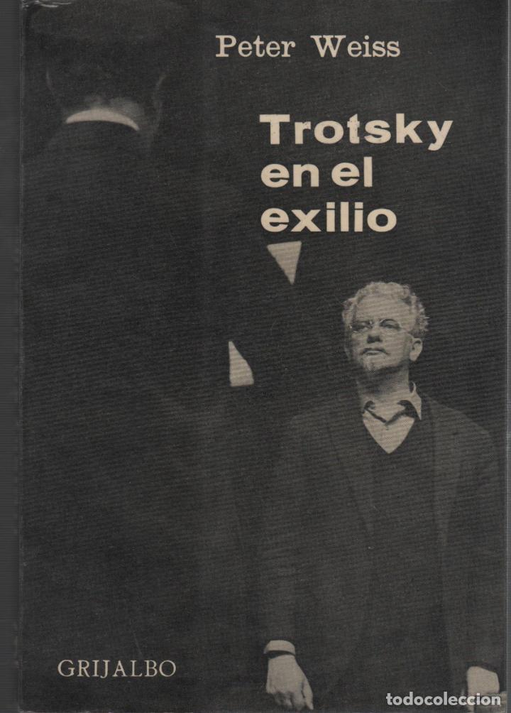 Libros: TROTSKY EN EL EXILIO Weiss, Peter- EDITORIAL: Editorial Grijalbo - Weiss, Peter- - Foto 1