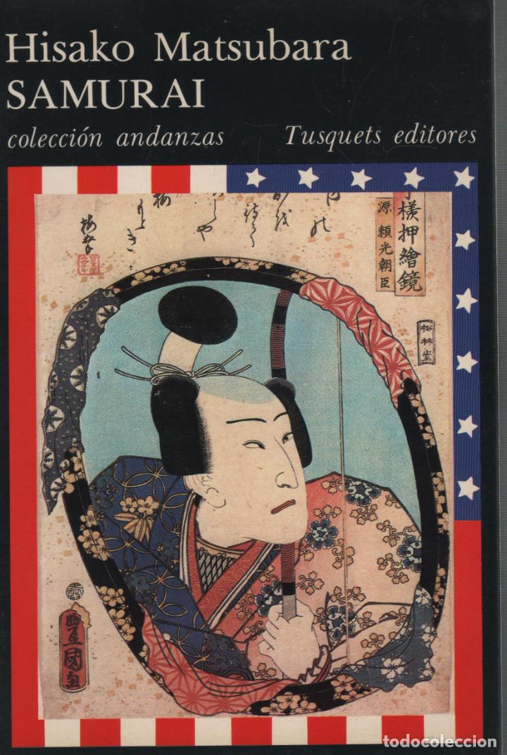 Libros: SAMURAI Matsubara, Hisako- EDITORIAL: TUSQUETS - Matsubara, Hisako- - Foto 1