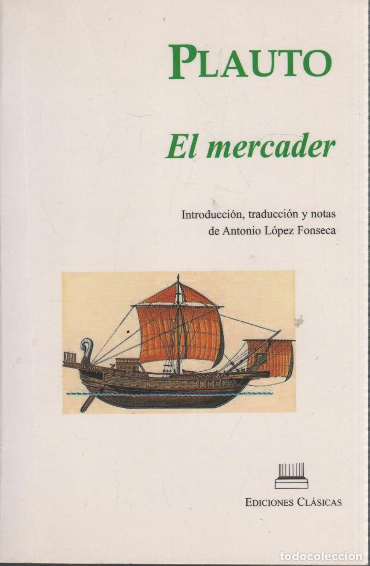 Libros: EL MERCADER PLAUTO- EDITORIAL: Ediciones Cl&aacute;sicas - PLAUTO- - Foto 1