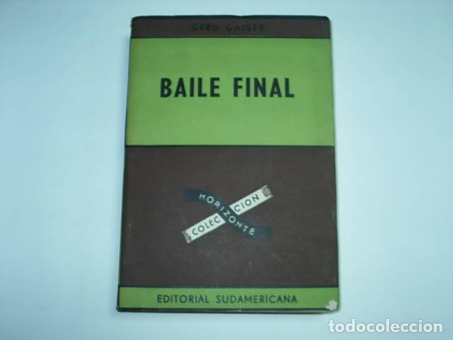 Libros: BAILE FINAL. Gaiser, Gerd. EDITORIAL: Sudamericana - Gaiser, Gerd. - Foto 1
