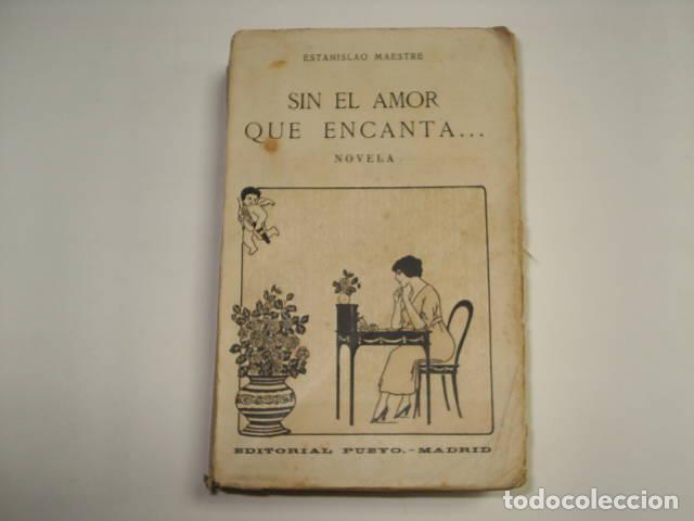 Libri di seconda mano: SIN EL AMOR QUE ENCANTA... Maestre, Estanislao- EDITORIAL: Editorial Pueyo - Maestre, Estanislao-