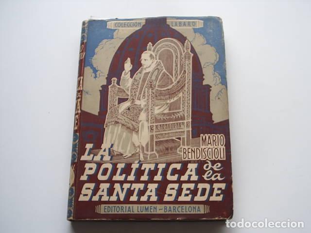 Libros: LA POLITICA DE LA SANTA SEDE- Bendiscioli,Mario- EDITORIAL: Edit.Lumen- - Bendiscioli,Mario-
