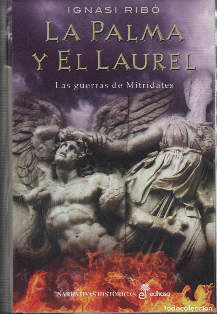 Libros: LA PALMA Y EL LAUREL. LAS GUERRAS DE MITR&Iacute;DATES RIB&Oacute;, IGNASI- EDITORIAL: EDHASA - RIB&Oacute;, IGNASI- - Foto 1