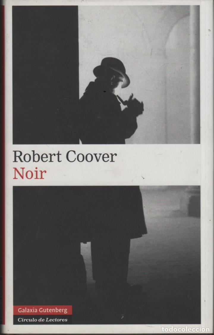 Libros: NOIR COOVER, ROBERT - EDITORIAL: GALAXIA CIRCULO LECTORES - COOVER, ROBERT - - Foto 1