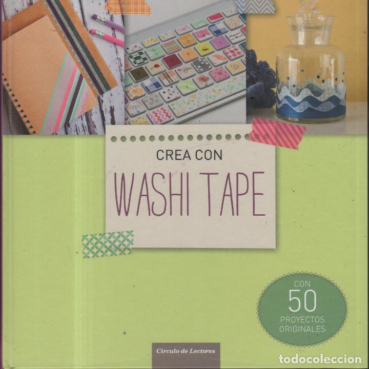 Libros: CREA CON WASHI TAPE EDITORIAL: C&iacute;rculo de Lectores - - Foto 1