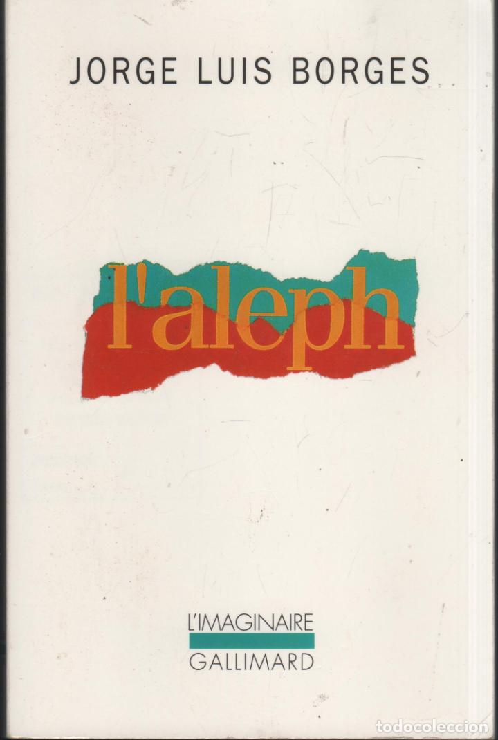 Libros: L&acute;ALEPH BORGES, JORGE LUIS - EDITORIAL: Gallimard - BORGES, JORGE LUIS - - Foto 1