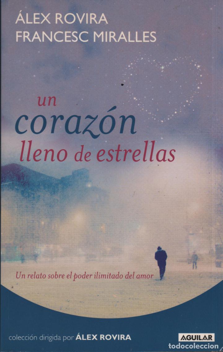 Libros: UN CORAZ&Oacute;N LLENO DE ESTRELLAS. UN RELATO SOBRE EL PODER ILIMITADO DEL AMOR ROVIRA, ALEX. MIRALLES,