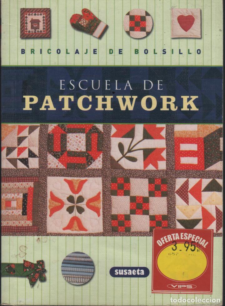 Libros: ESCUELA DE PATCHWORK EDITORIAL: Susaeta - - Foto 1