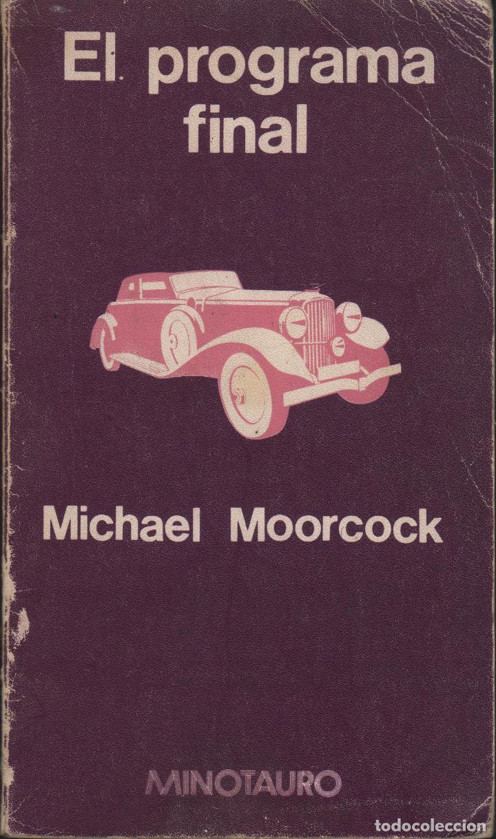 Libros: EL PROGRAMA FINAL MOORCOCK, MICHAEL. - EDITORIAL: Minotauro - MOORCOCK, MICHAEL. - - Foto 1