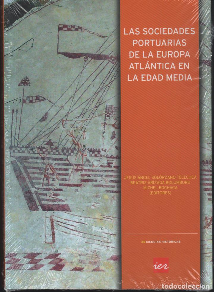 Libros: Las sociedades portuarias de la Europa Atl&aacute;ntica en la Edad Media Jes&uacute;s &Aacute;ngel Sol&oacute;rzano Telechea, Ar