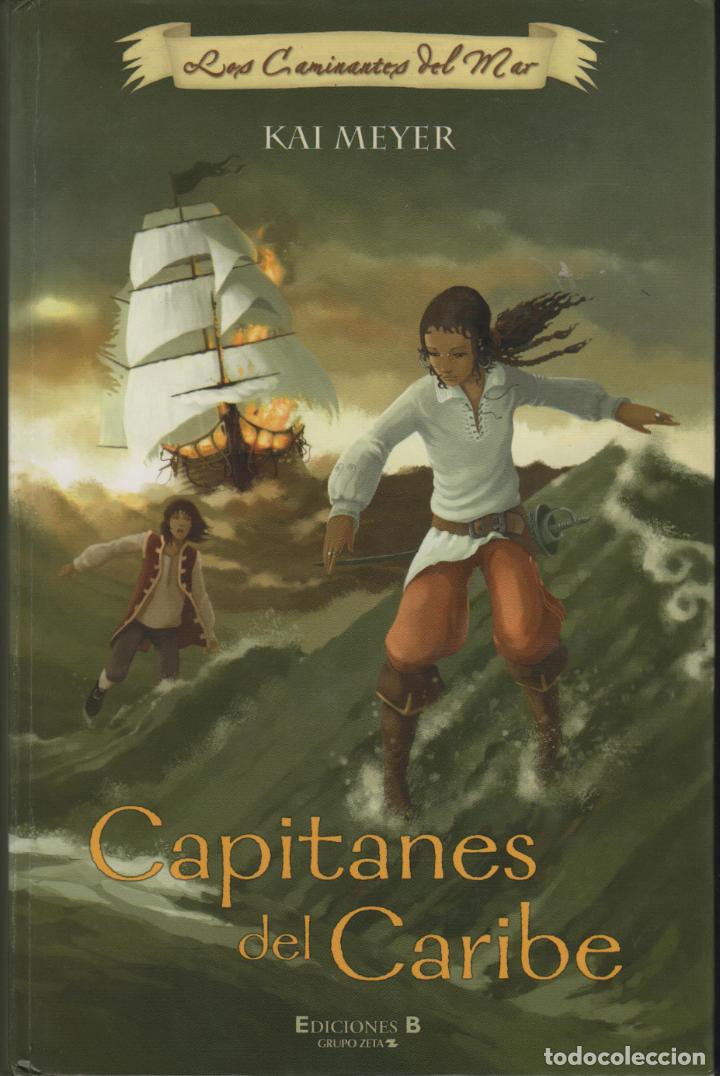 Libros: LOS CAMINANTES DEL MAR I : CAPITANES DEL CARIBE KAI MEYER- EDITORIAL: Ediciones B - KAI MEYER - Foto 1