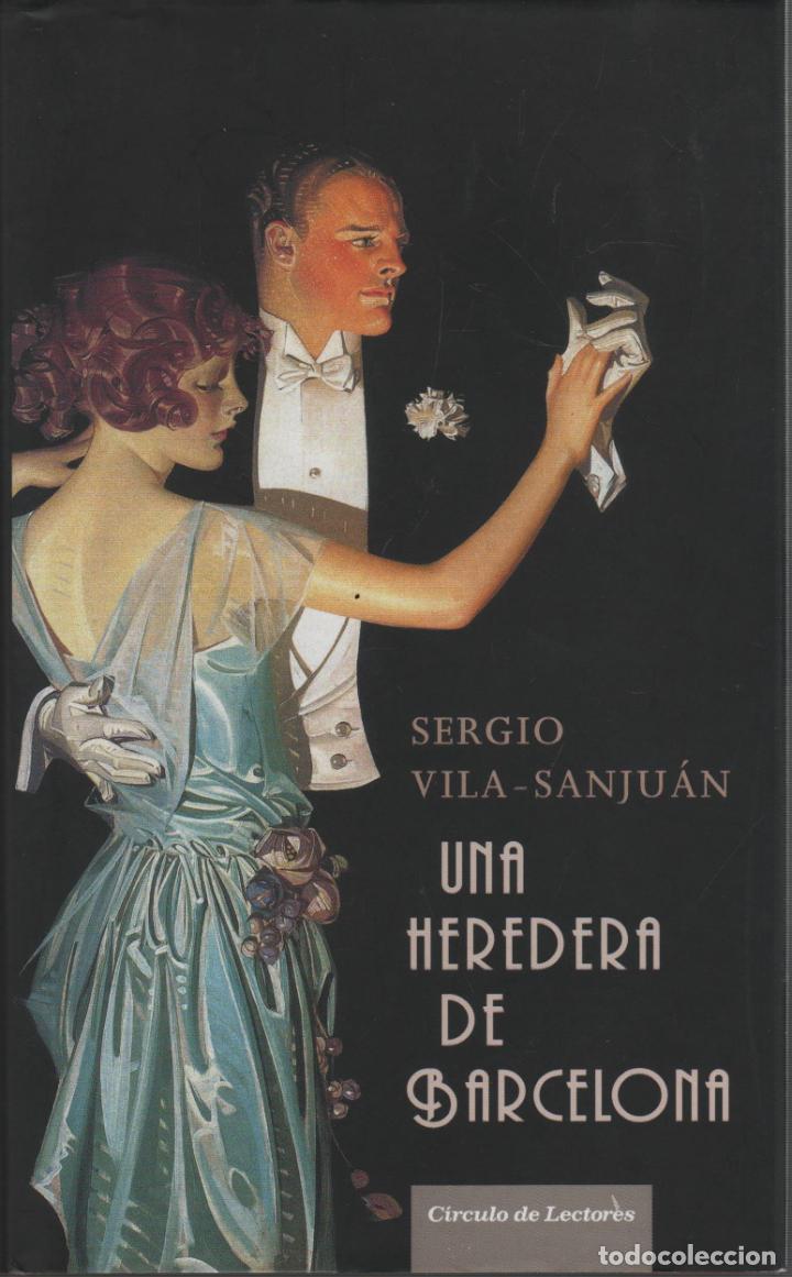 books: UNA HEREDERA DE BARCELONA Vila SanJu&aacute;n, Sergio- EDITORIAL: C&iacute;rculo de Lectores - Vila SanJu&aacute;n