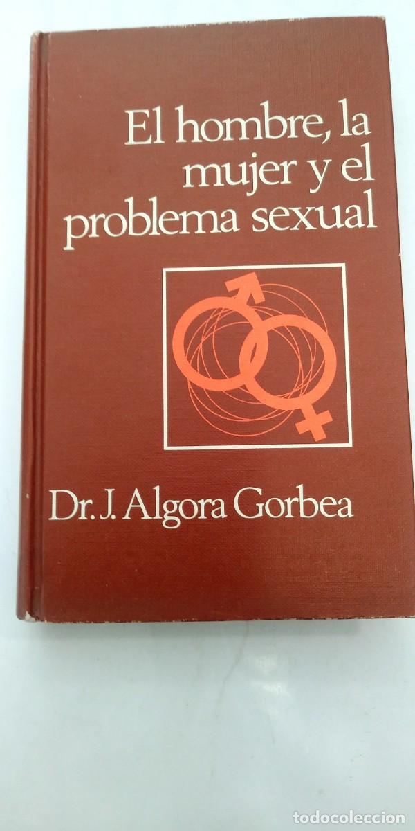Libros: El hombre, la mujer y el problema sexual Dr. J. Algora Gorbea - Foto 1