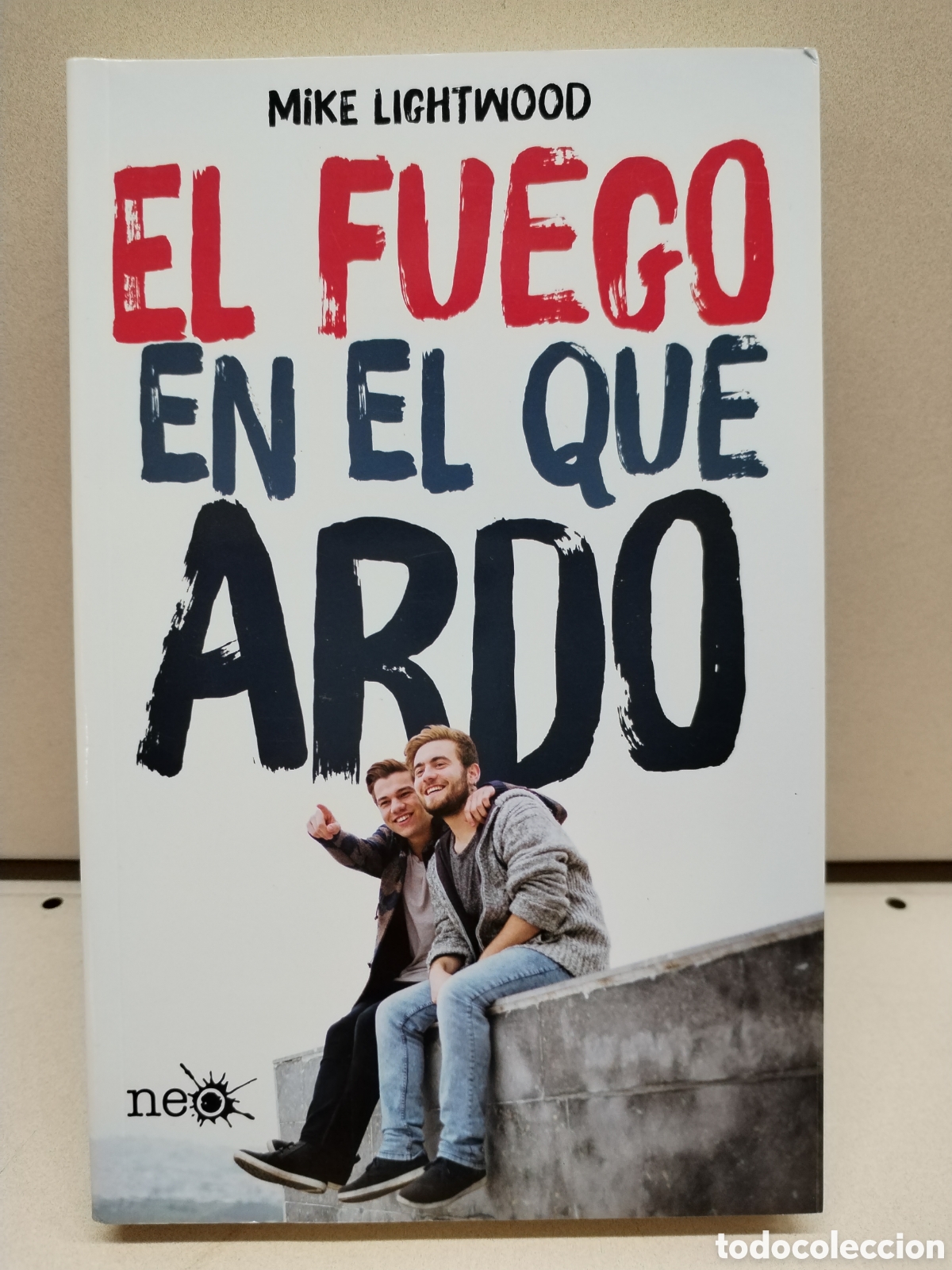 Libros: El Fuego En El Que Ardo - Lightwood, Mike - Foto 1
