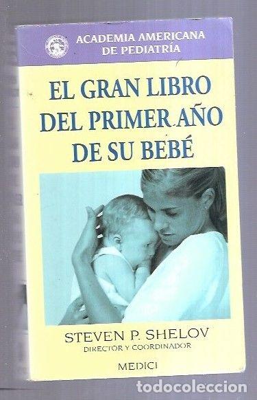 Libros: GRAN LIBRO DEL PRIMER A&Ntilde;O DE SU BEBE - EL - SHELOV, STEVEN P. - Foto 1