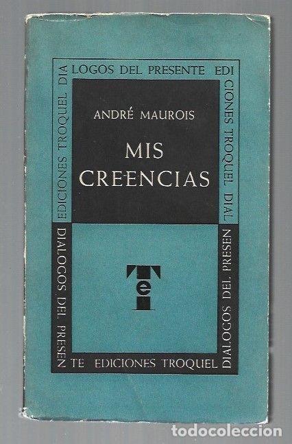 Libros: MIS CREENCIAS - MAUROIS, ANDRE - Foto 1