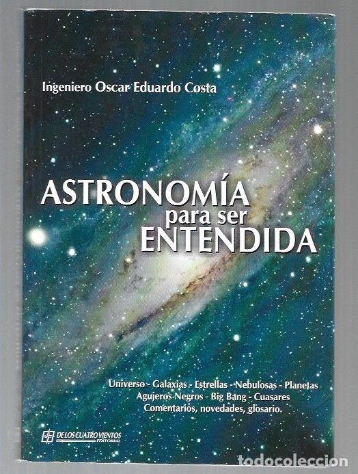 Libros: ASTRONOMIA PARA SER ENTENDIDA - COSTA, OSCAR EDUARDO - Foto 1