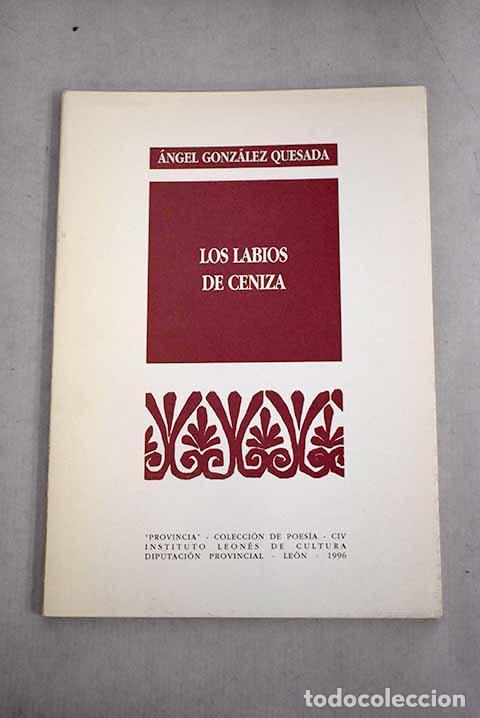 Libros: Los labios de ceniza.- Gonz&aacute;lez Quesada, &Aacute;ngel - Foto 1