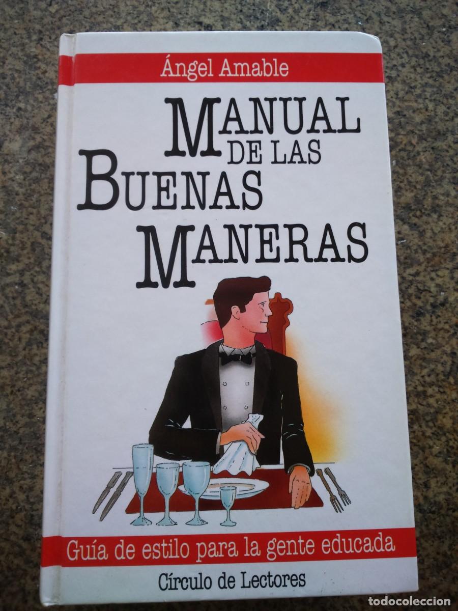 Libros: MANUAL DE LAS BUENAS MANERAS -- ANGEL AMABLE -- CIRCULO -- - Foto 1