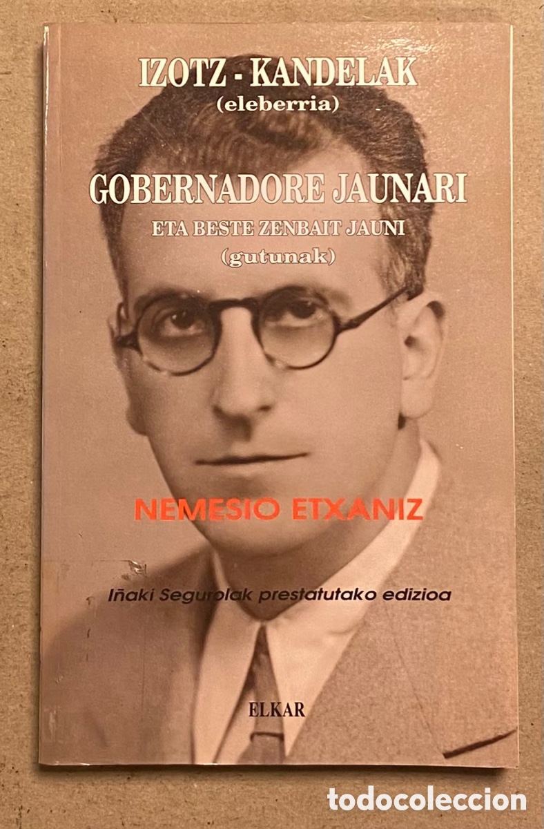 Libros: IZOTZ KANDELAK (ELEBERRIA) - GOBERNADORE JAUNARI ETA BESTE ZENBAIT JAUNI (GUTUNAK). NEMESIO ETXANIZ