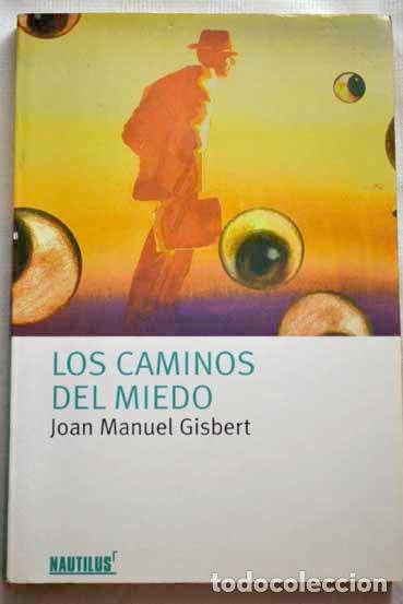 Libros: LOS CAMINOS DEL MIEDO - Gisbert,Joan Manuel - Foto 1