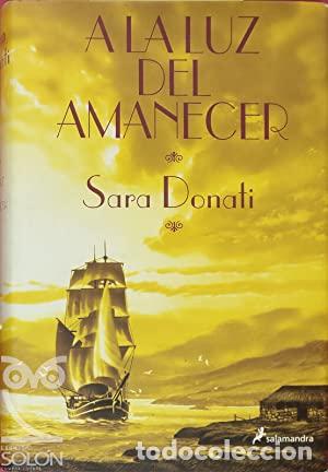 Libros: A LA LUZ DEL AMANECER 1&ordf; Edici&oacute;n - Donati,Sara - Foto 1