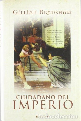 Libros: CIUDADANO DEL IMPERIO 1&ordf; Edici&oacute;n - Bradshaw,Gillian - Foto 1
