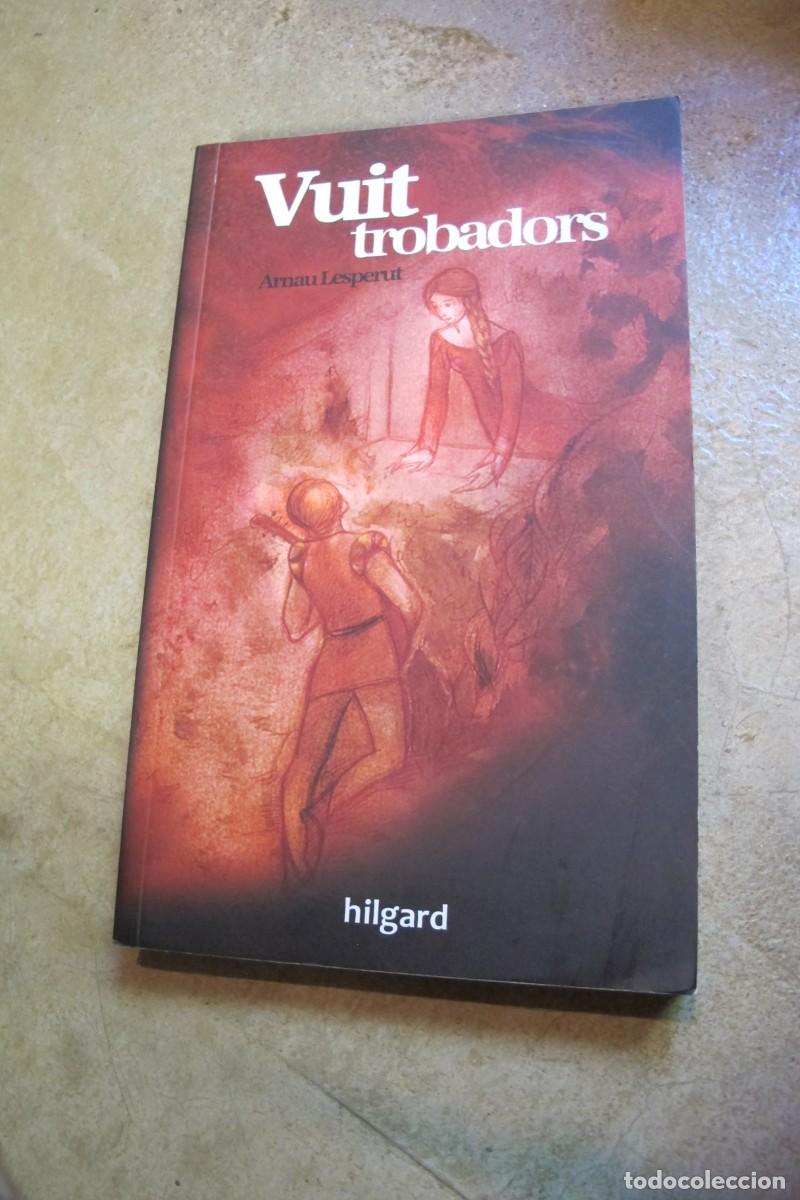 Livres: VUIT TROBADORS. ARNAU LESPERUT. HILGARD