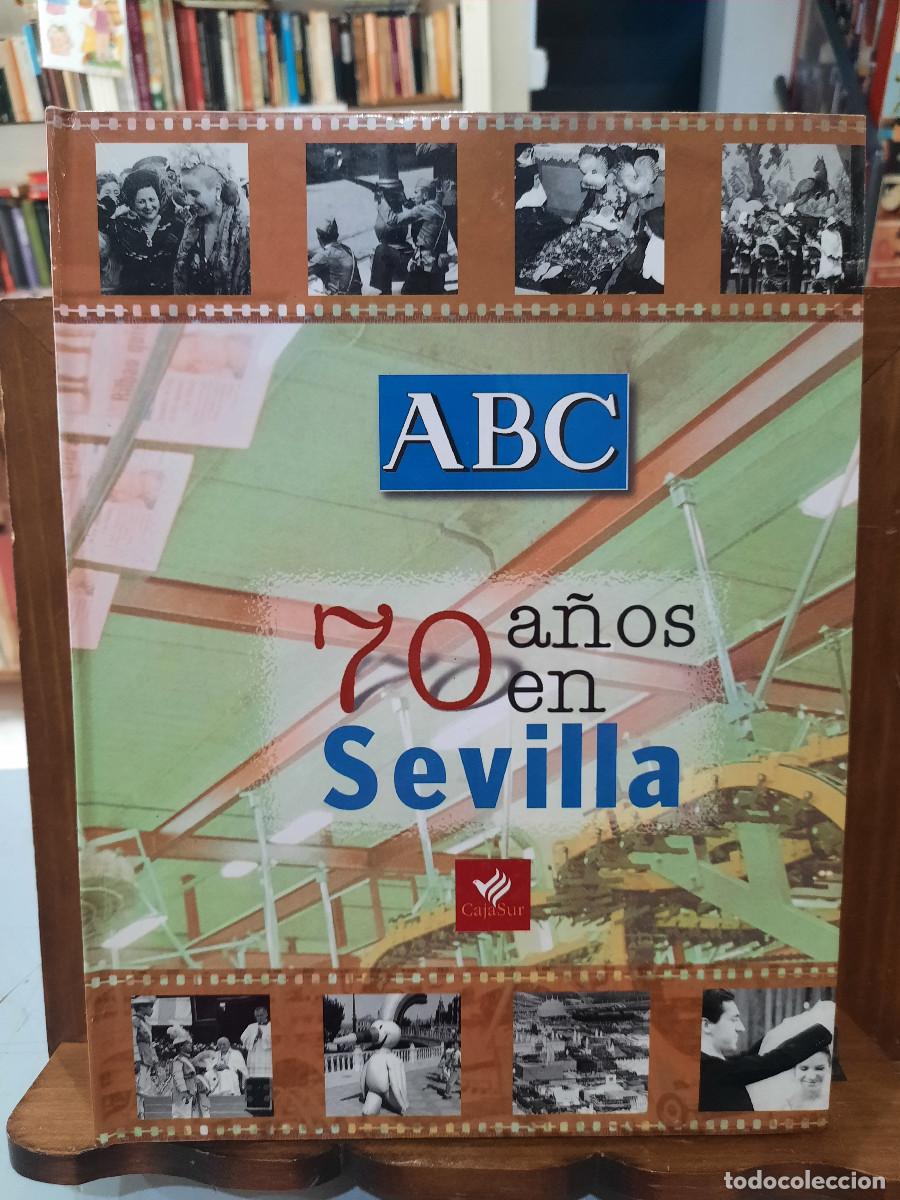 Libros: 70 A&ntilde;os en Sevilla - ABC (Sevilla) - Foto 1