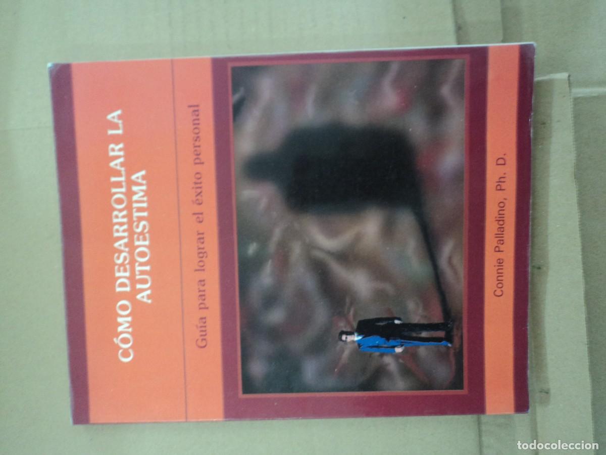 Libros: Como desarrollar la autoestima - Connie Palladino Ph. D. - Foto 1