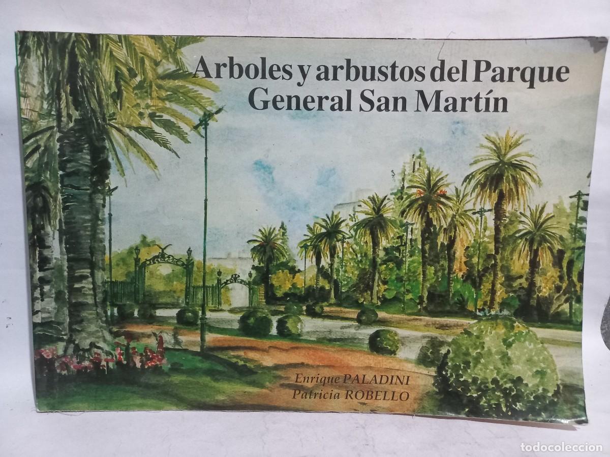 Libros: Enrique Paladini y Patricia Robello - Arboles y Arbustos del Parque Gral. San Martin - 1995
