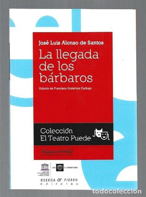 Libros: LLEGADA DE LOS BARBAROS - LA - ALONSO DE SANTOS, JOSE LUIS - Foto 1