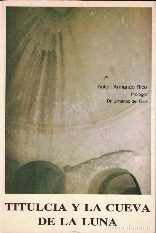 Libros: TITULCIA Y LA CUEVA DE LA LUNA. - Rico. Armando, - Foto 1