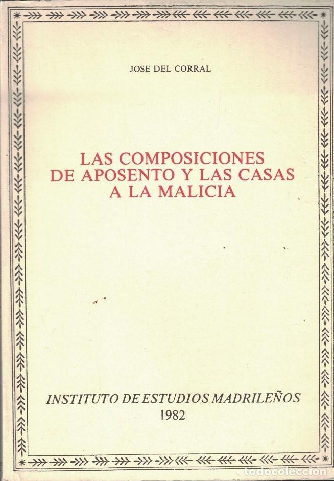 Libros: LAS COMPOSICIONES DE APOSENTO Y LAS CASAS A LA MALICIA. - Corral. Jos&eacute; del, - Foto 1