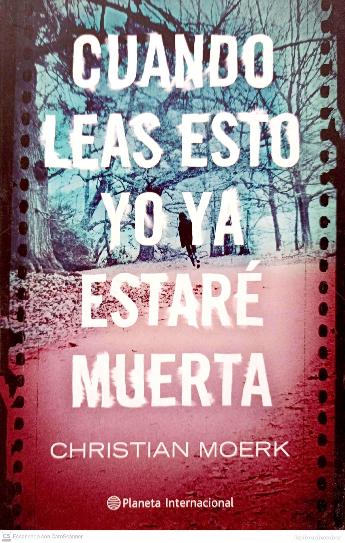 Libros: Cuando leas esto yo ya estar&eacute; muerta - Moerk, Christian - Foto 1