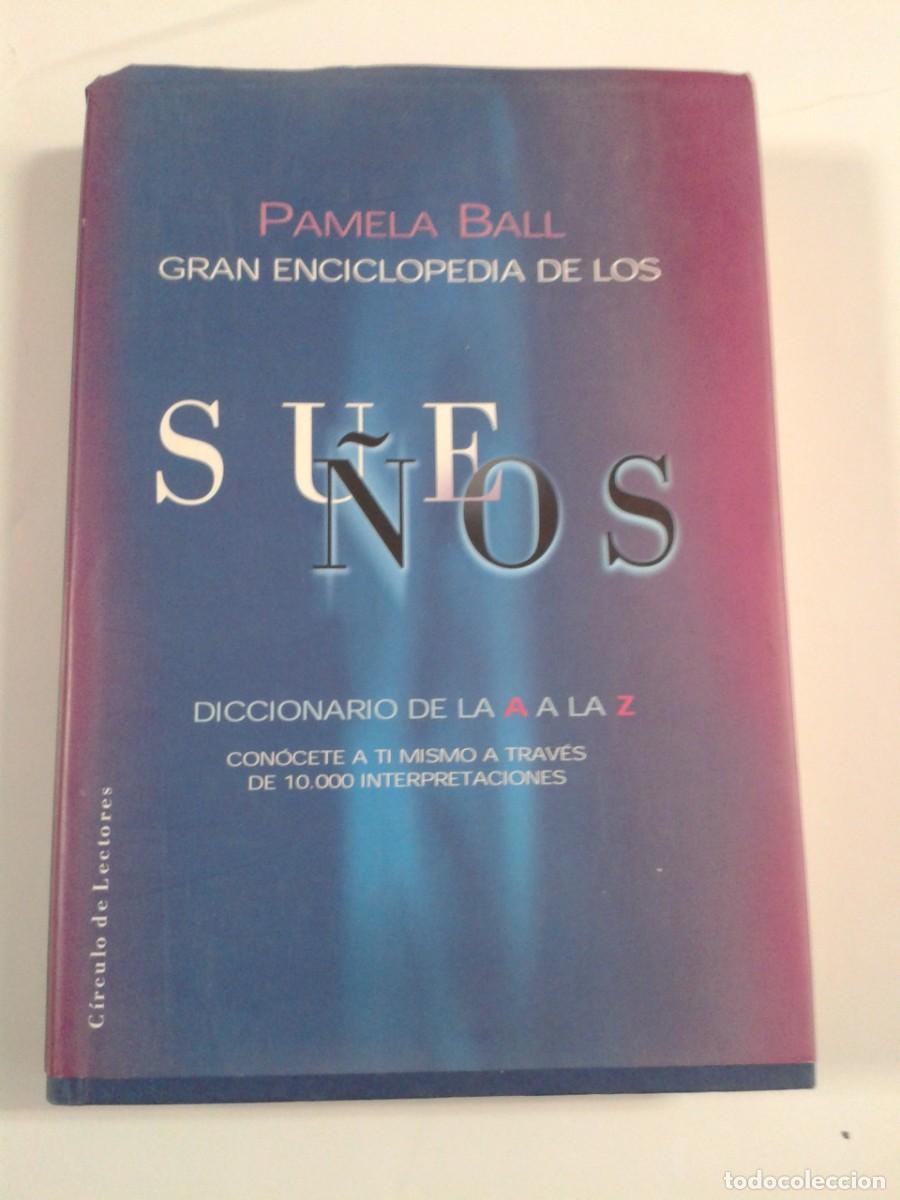 Libros: GRAN ENCICLOPEDIA DE LOS SUE&Ntilde;OS. PAMELA BALL. - Foto 1