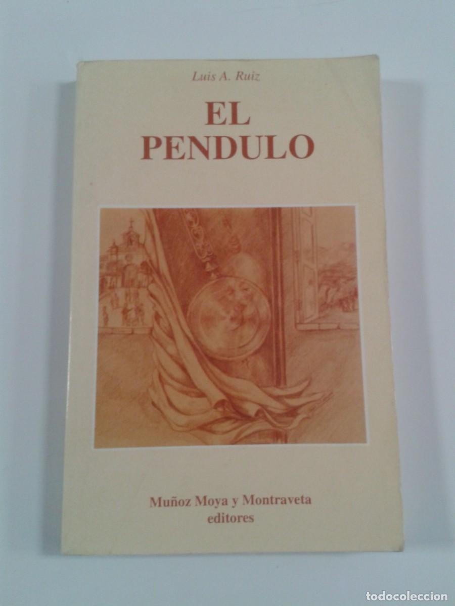 Libros: El p&eacute;ndulo. Lu&iacute;s A. Ru&iacute;z - Foto 1