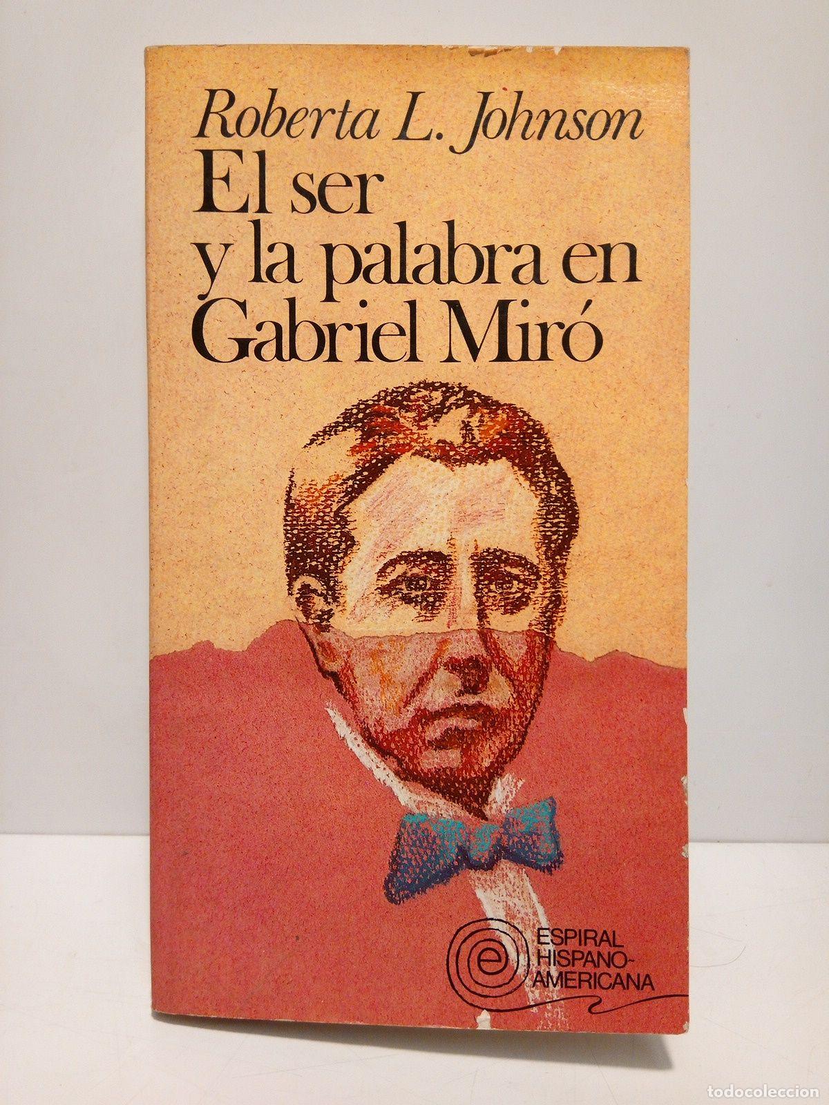 Libros: JOHNSON, Roberta L. - El ser y la palabra de Gabriel Mir&oacute; - Foto 1