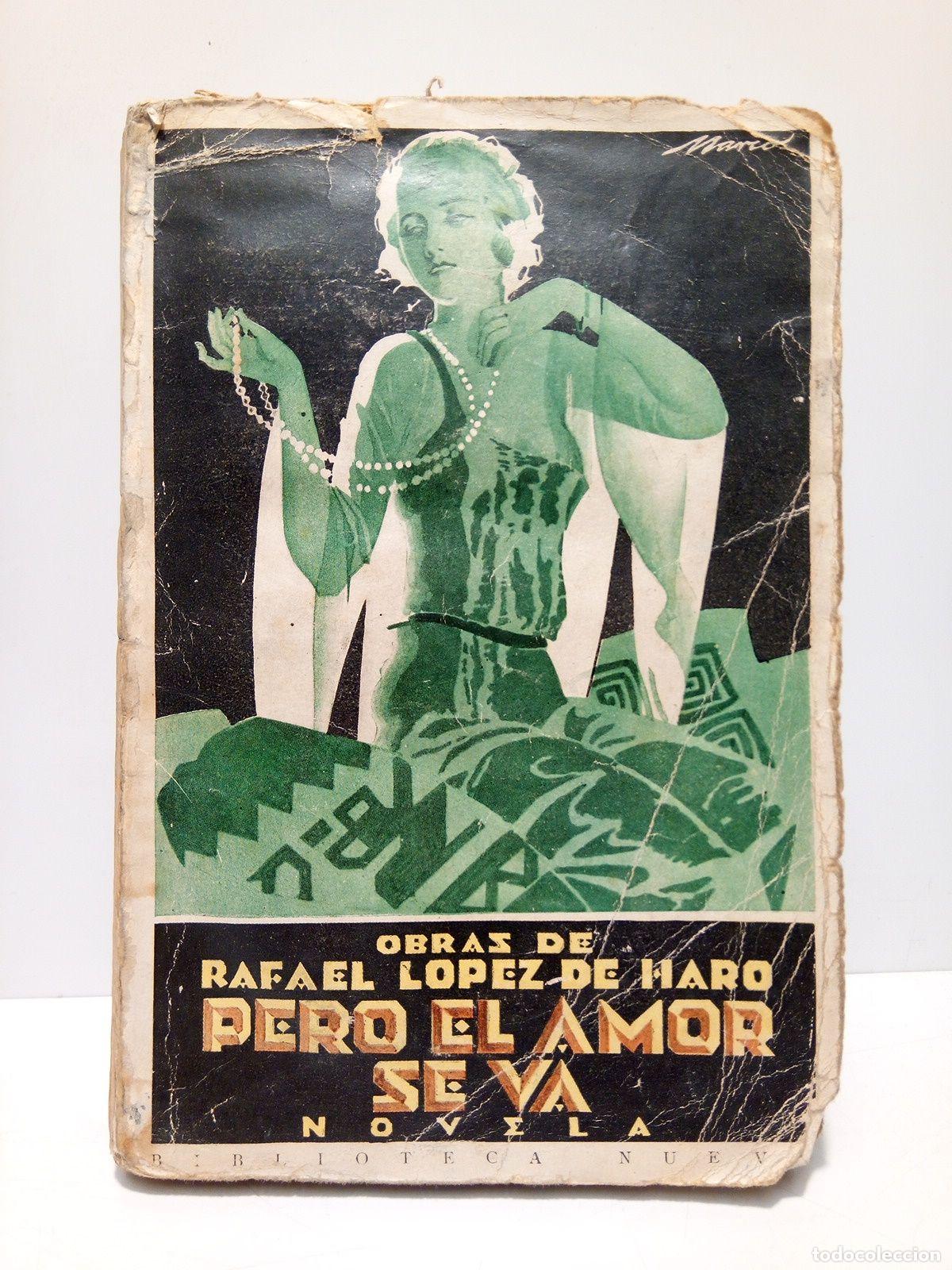 Libros: LOPEZ DE HARO, Rafael - Pero el amor se va (Novela) - Foto 1