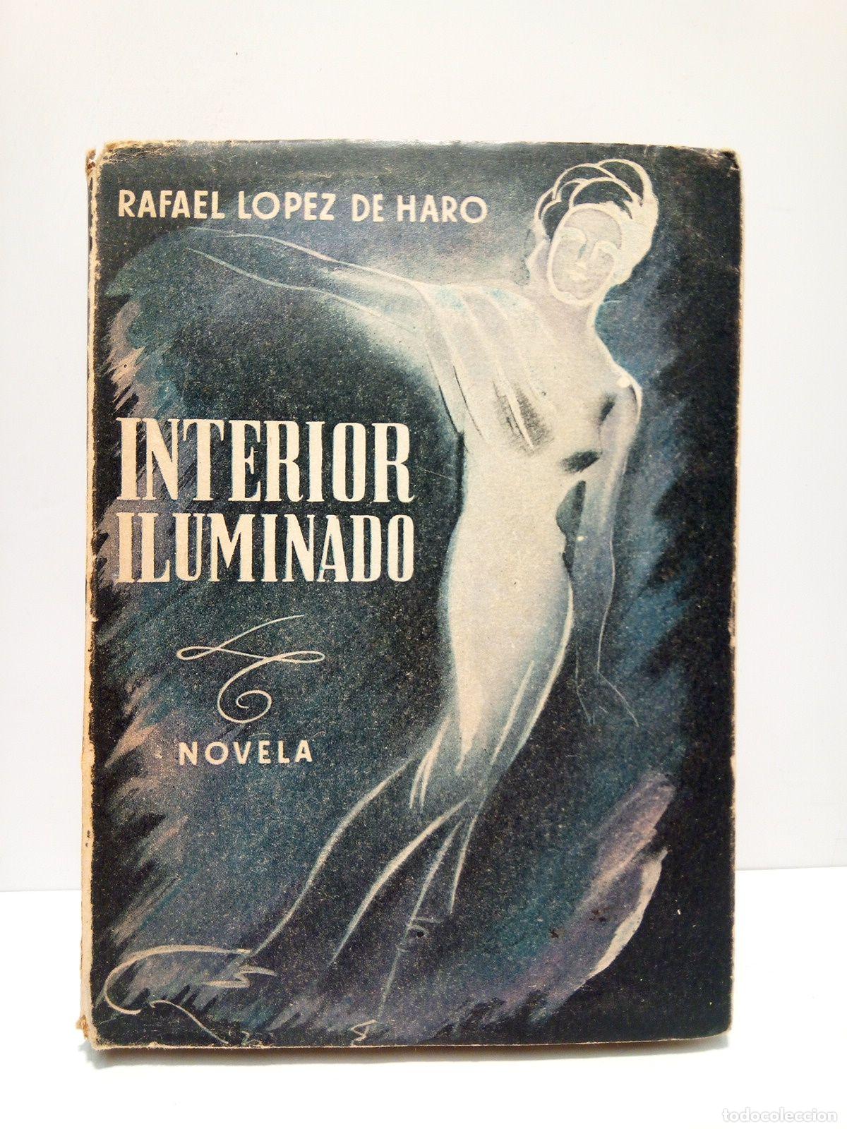 Libros: LOPEZ DE HARO, Rafael - Interior iluminado (Novela) / Pr&oacute;logo de Gregorio Mara&ntilde;on - Foto 1