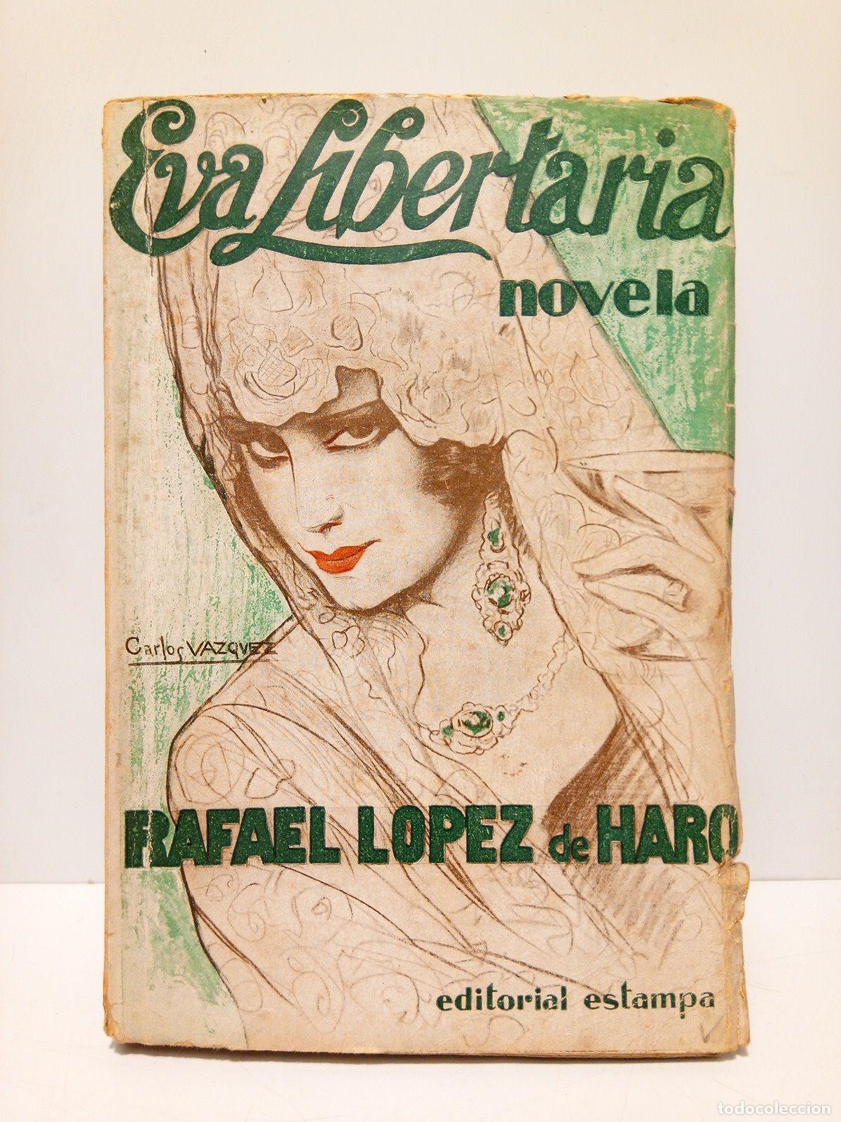 Libros: LOPEZ DE HARO, Rafael - Eva Libertaria (Novela) - Foto 1